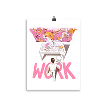 Load image into Gallery viewer, Back to WORK Print